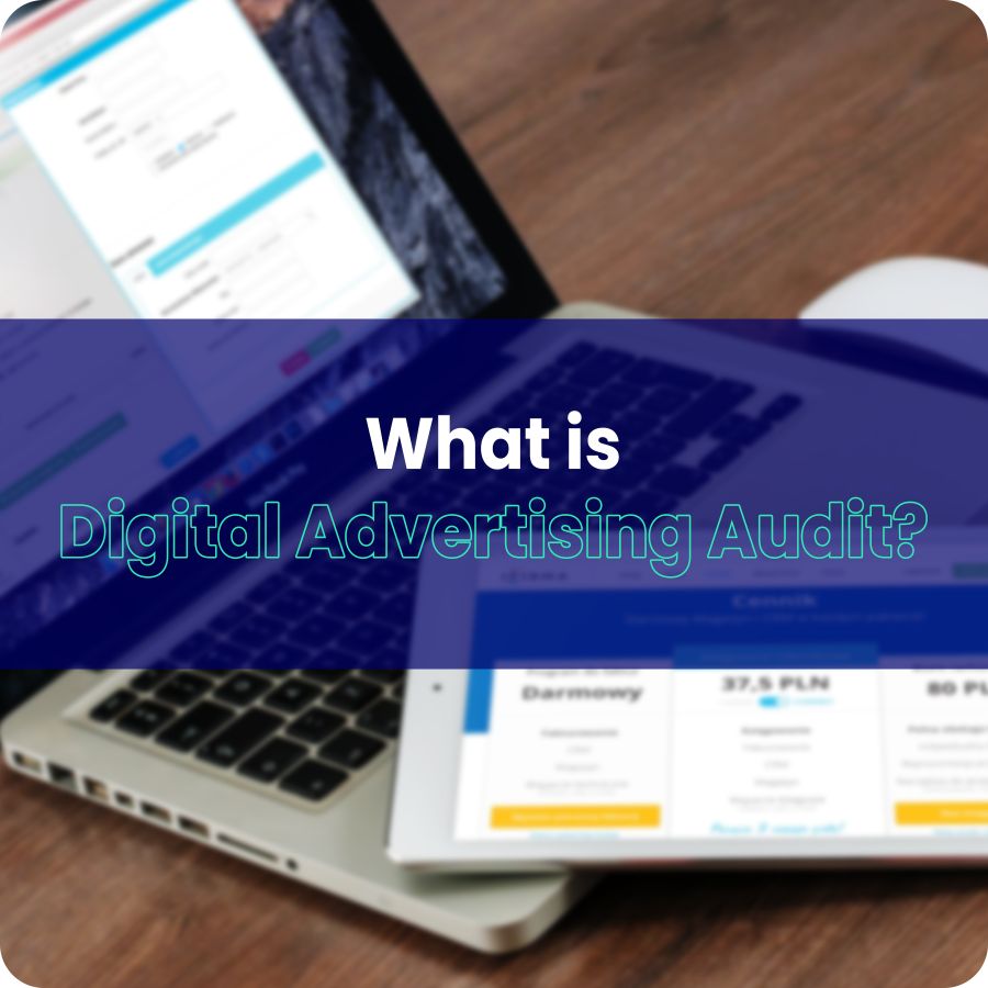 What is Digital Advertising Audit- Webvizion Global