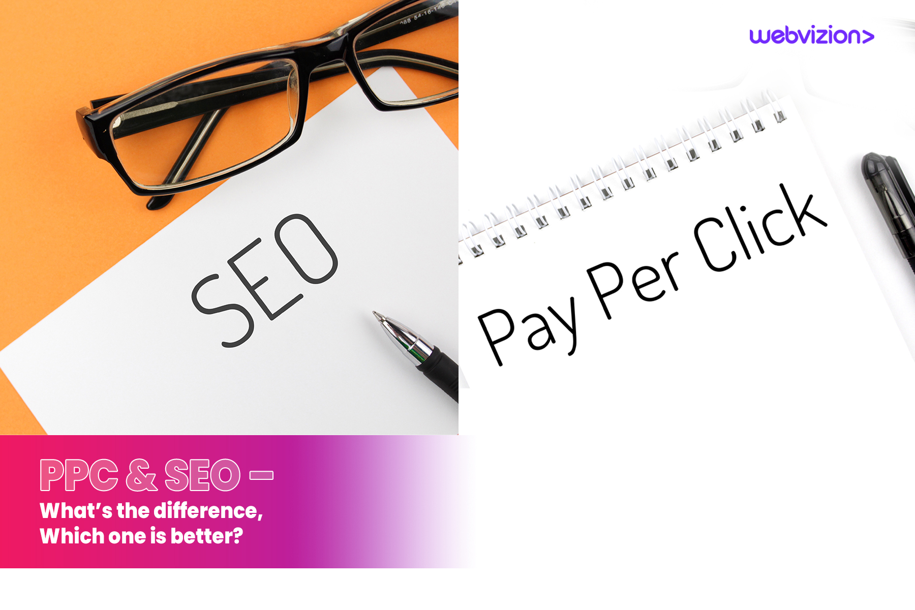 PPC & SEO – What’s the difference, Which one is better?
