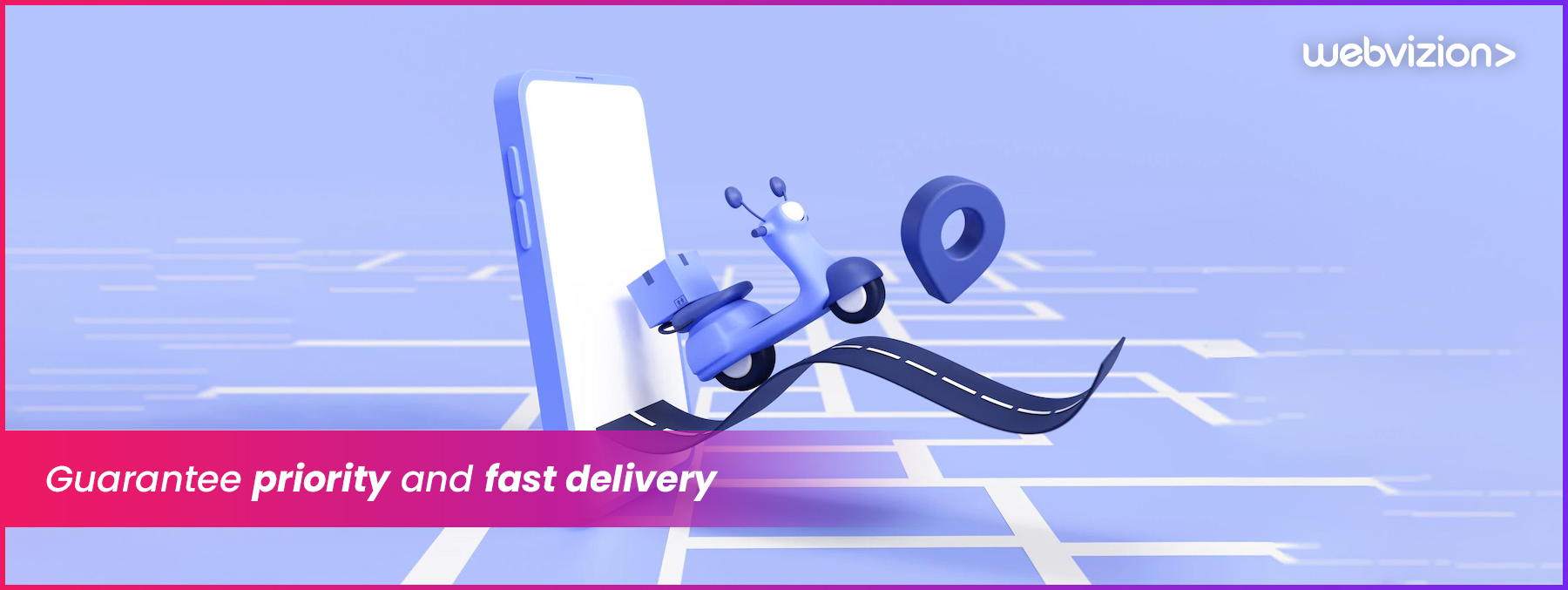 Guarantee-priority-and-fast-delivery-WebvizionGlobal