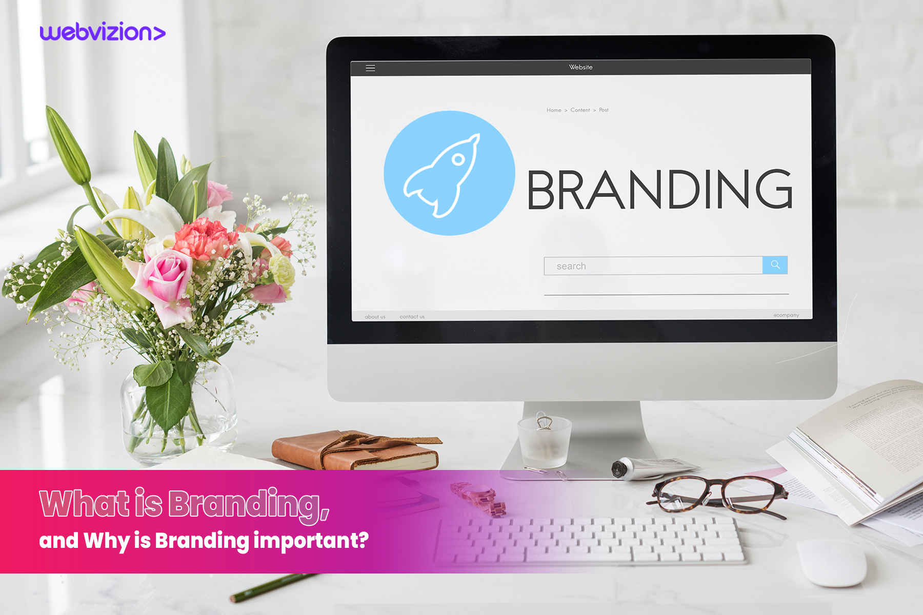 What is Branding, and Why is Branding important for Your Business?