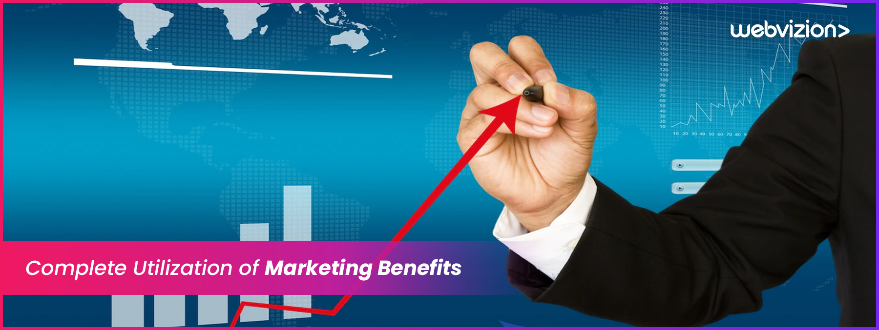 Complete-Utilization-of-Marketing-Benefits-Webvizion-Global