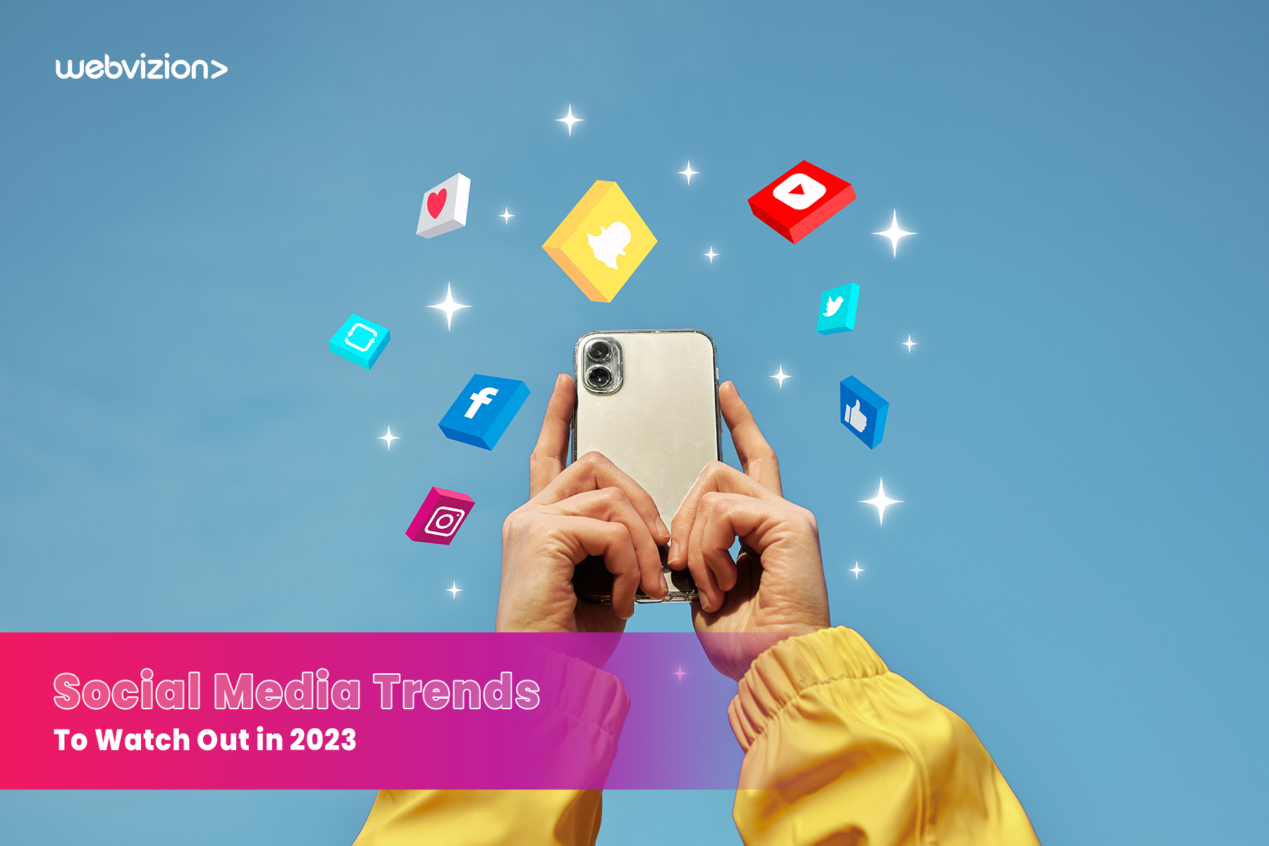 social-media-trends-to-watch-out-in-2023-Webvizion-Global