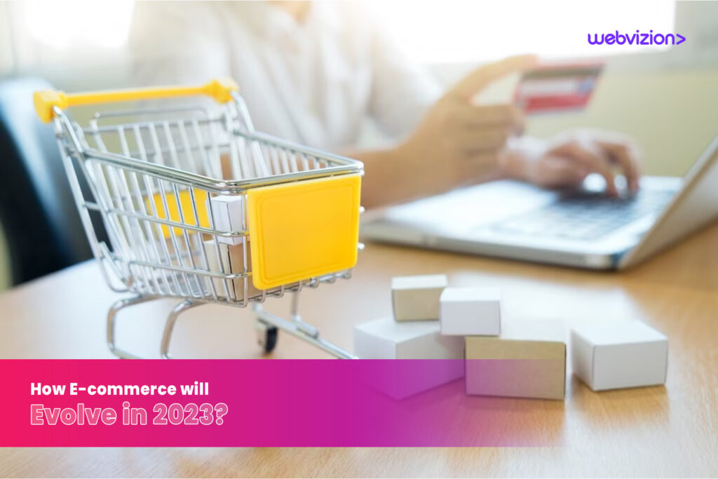 how-e-commerce-will-evolve-in-2023-Webvizion-Global