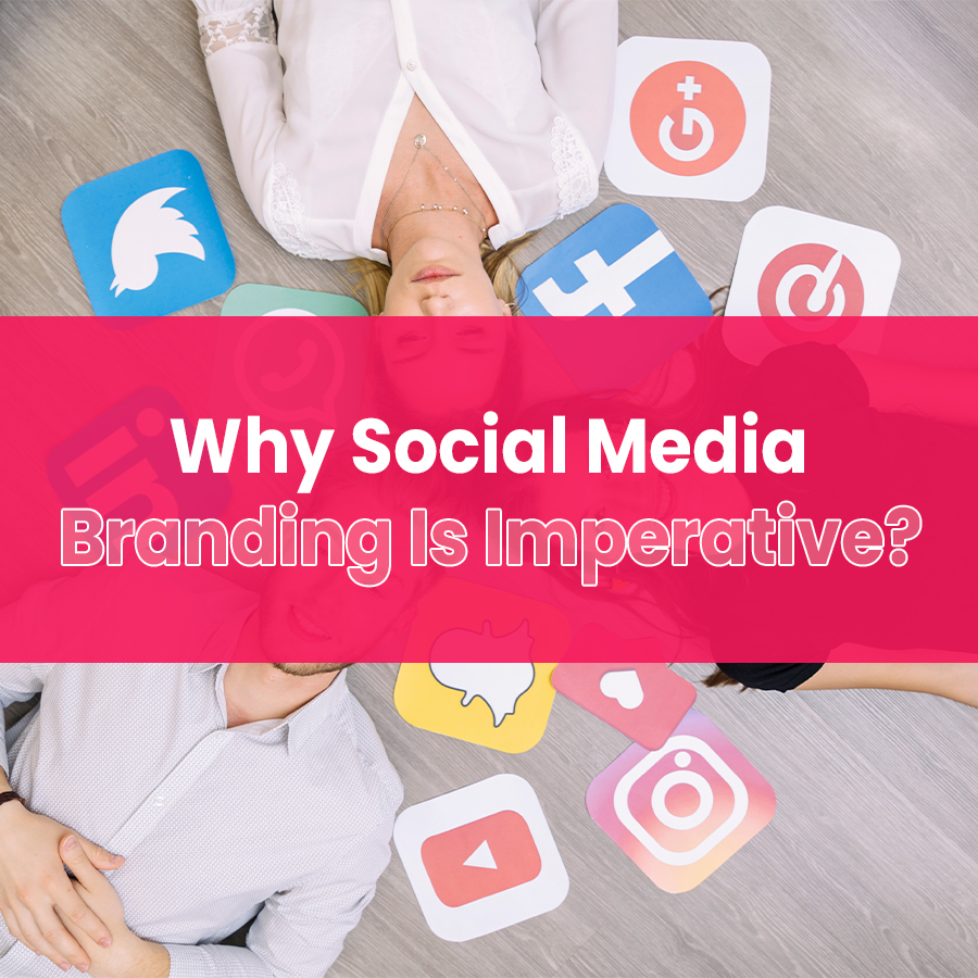 Why-Social-Media-Branding-Is-Imperative-Social-Media-Branding-Services-in-London-Webvizion